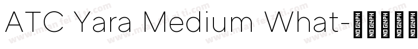 ATC Yara Medium What字体转换